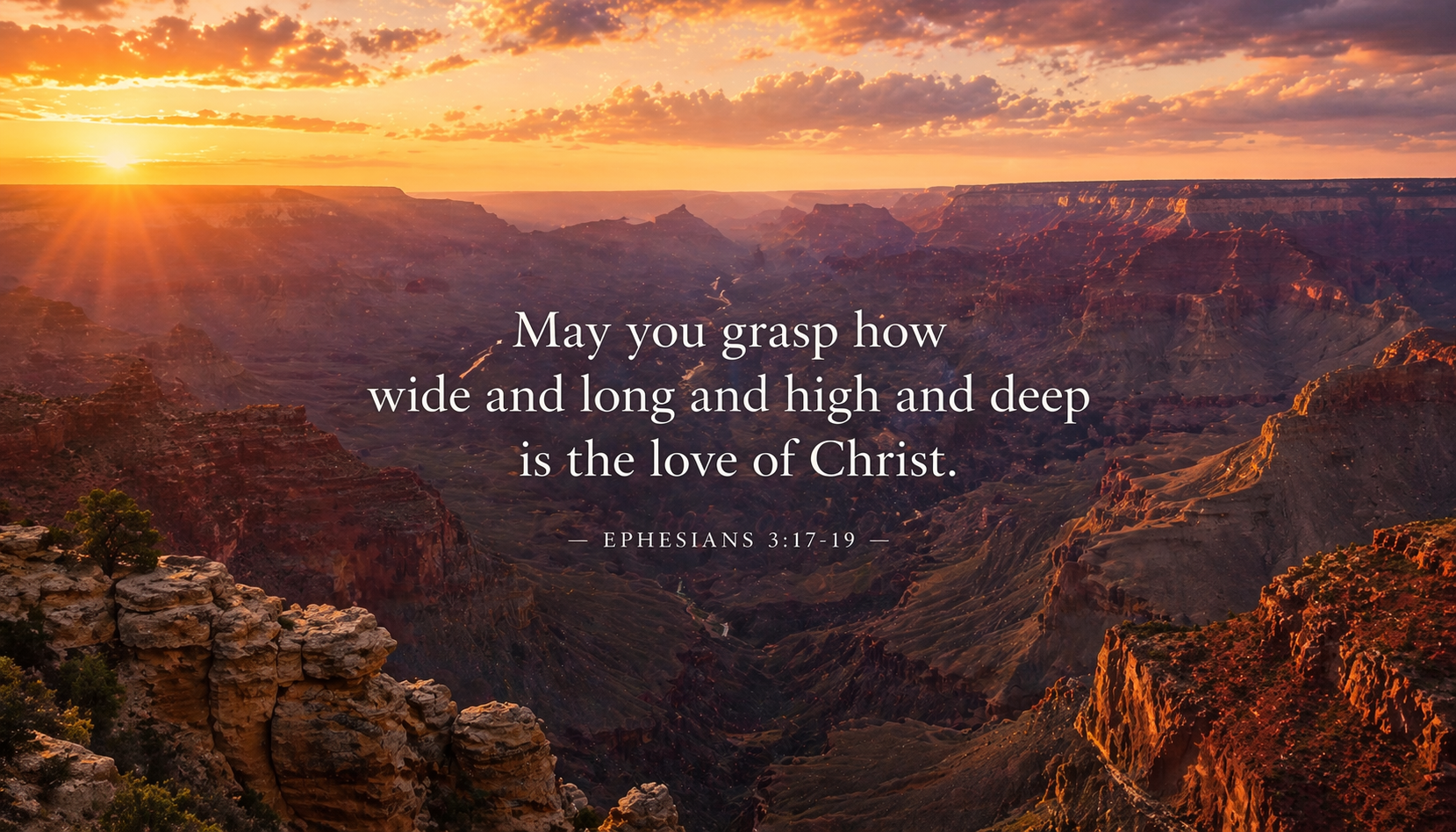 Bible verse Ephesians 3:17-19 Grand Canyon sunrise wide long high deep love wallpaper